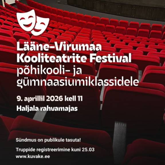 Lääne-Virumaa Kooliteatrite Festival põhikooli- ja gümnaasiumiastmele 9. aprillil Haljalas