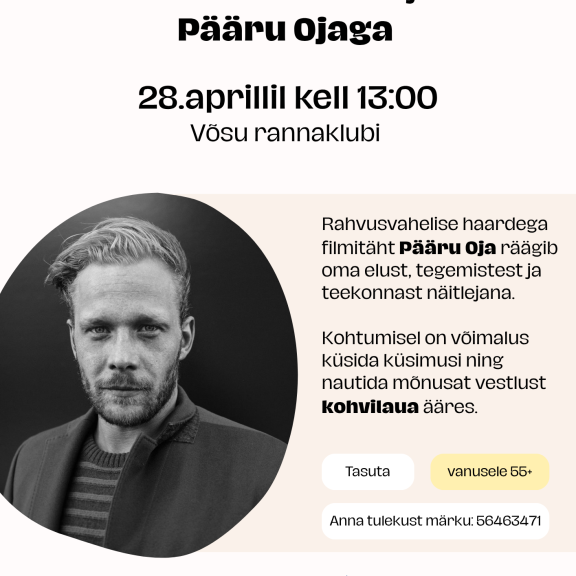 Kohtumine Pääru Ojaga 28. aprillil kell 13:00 Võsu rannaklubis