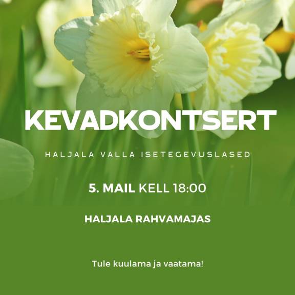 Haljala valla isetegevuslaste kevadkontsert 5. mail kell 18:00 Haljala rahvamajas